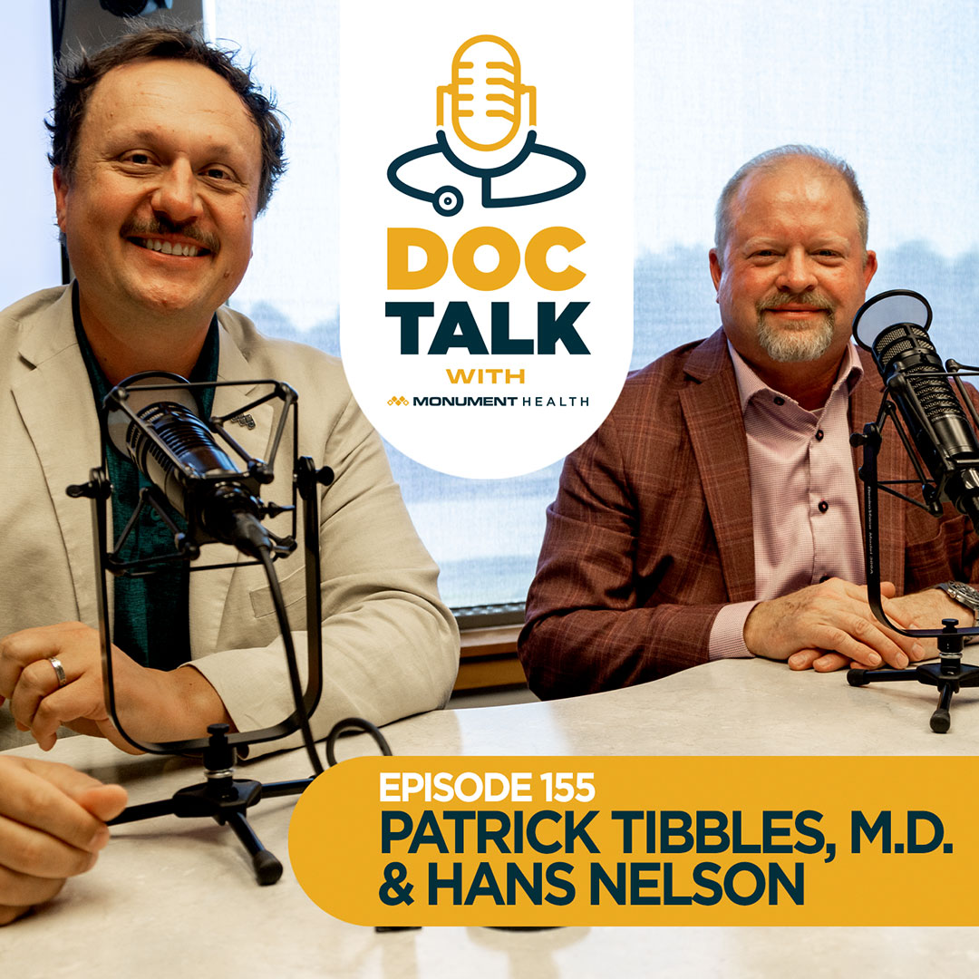 Episode 155: Inside Monument Health Foundation with Hans Nelson & Patrick Tibbles, M.D.