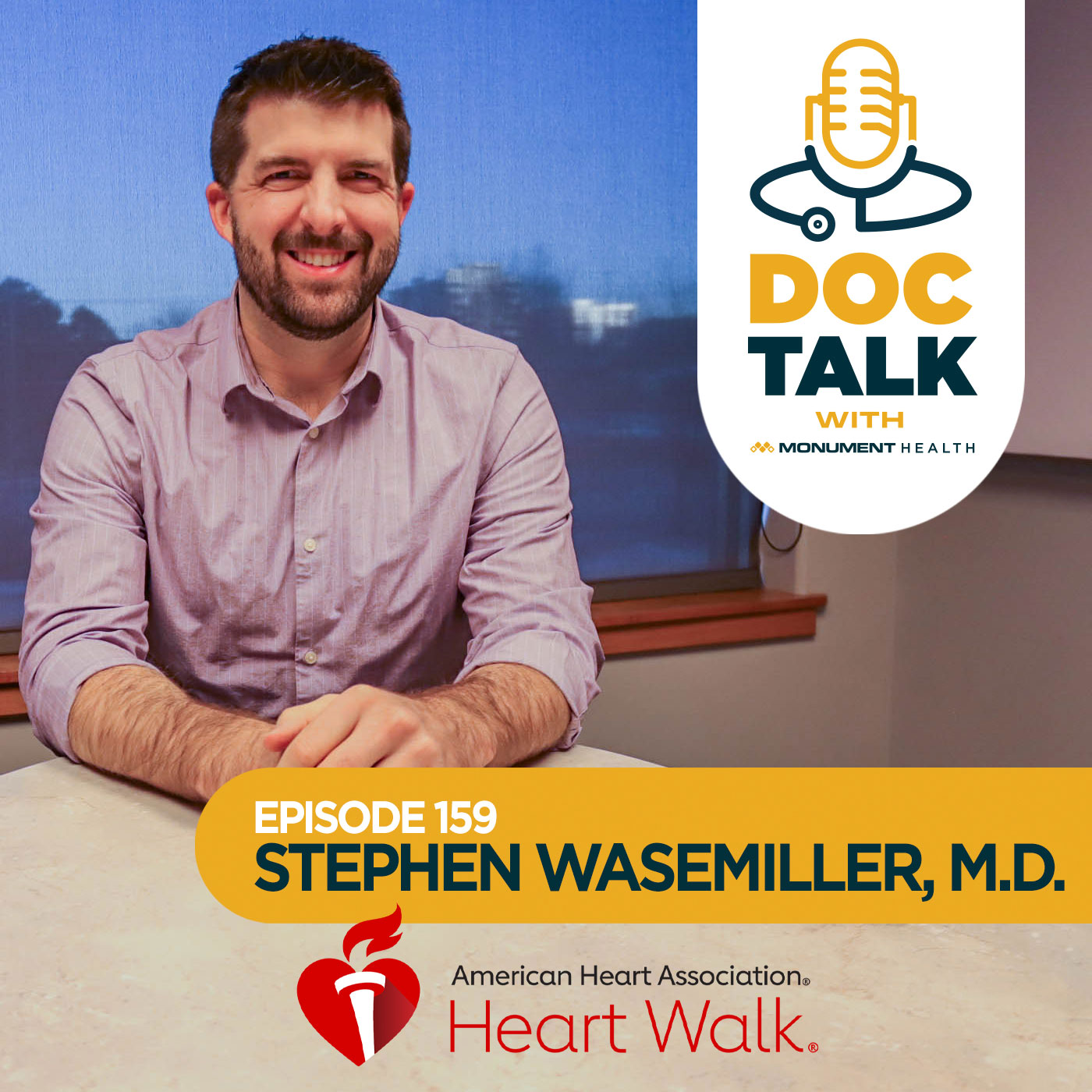 Episode 159: A Heart Healthy Doc Walk with Stephen Wasemiller, M.D.