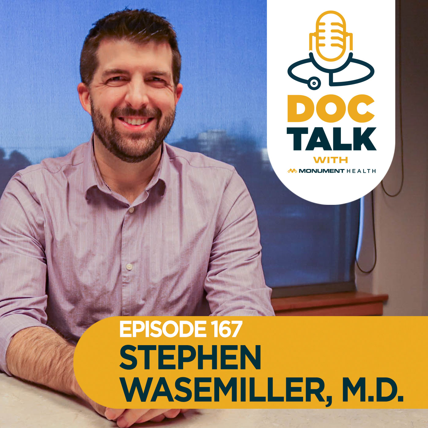 Episode 167: What Does “Healthy” Mean to You? with Stephen Wasemiller, M.D.