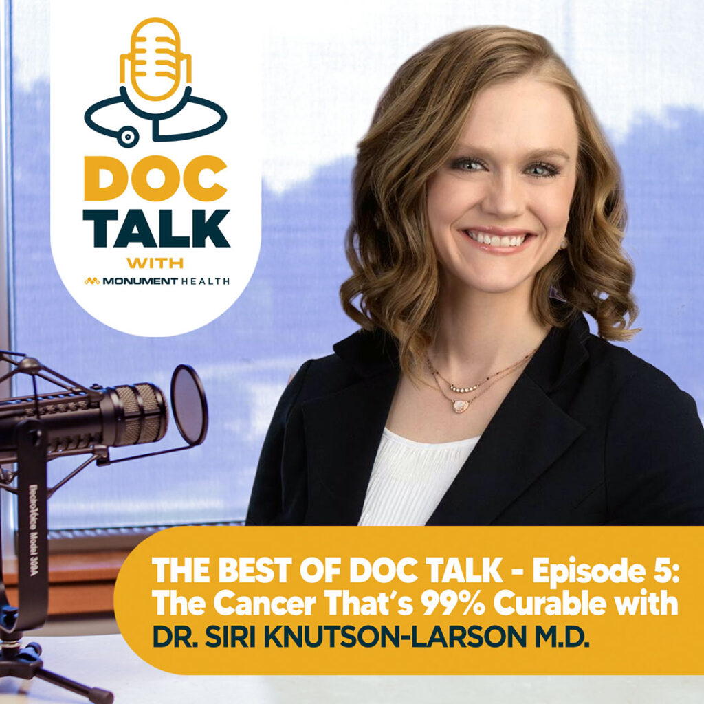 The Cancer That's 99% Curable with Siri Knutson-Larson, M.D. - Episode 192