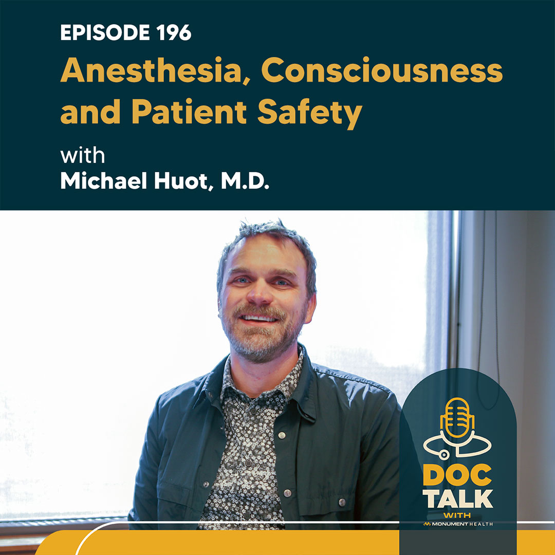 Anesthesia, Consciousness and Patient Safety with Michael Huot, M.D. — Episode 196